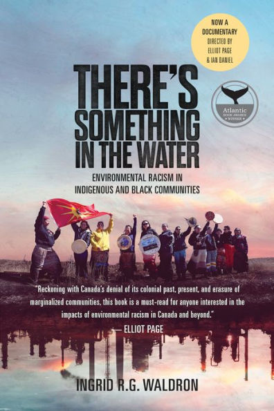 There's Something In The Water: Environmental Racism in Indigenous & Black Communities