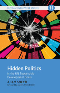Title: Hidden Politics in the UN Sustainable Development Goals, Author: Adam Sneyd