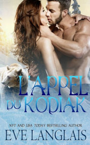 Title: L'appel Du Kodiak, Author: Eve Langlais
