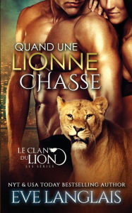 Title: Quand une Lionne Chasse, Author: Eve Langlais
