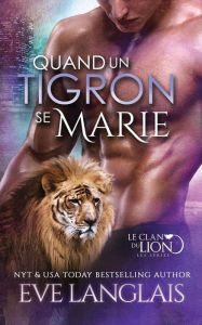Title: Quand un Tigron se Marie, Author: Eve Langlais