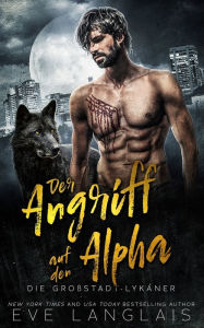 Title: Der Angriff auf den Alpha, Author: Eve Langlais