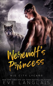 Title: Werewolf's Princess, Author: Eve Langlais