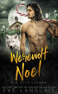 Title: Werewolf Noel, Author: Eve Langlais