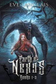 Title: Earth's Nexus: Books 1 - 3, Author: Eve Langlais