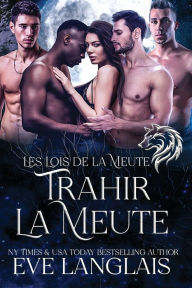 Title: Trahir la Meute, Author: Eve Langlais