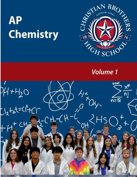 AP Chemistry - Volume 1: Christian Brothers High School: