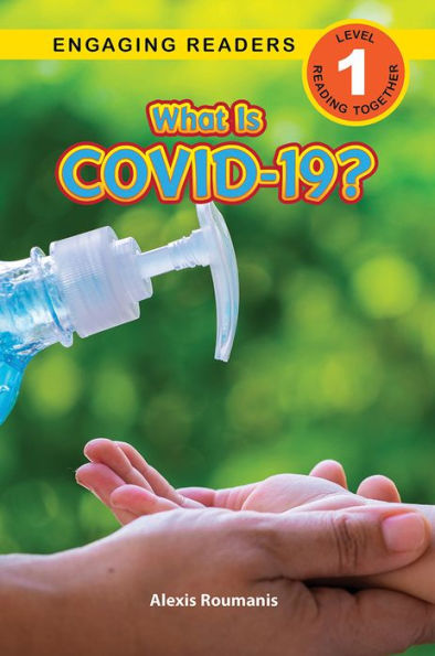 What Is COVID-19?: Engaging Readers, Level 1