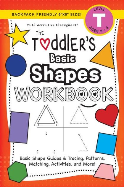 The Toddler's Basic Shapes Workbook: (Ages 3-4) Basic Shape Guides and