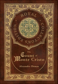 Title: The Count of Monte Cristo (Royal Collector's Edition) (Case Laminate Hardcover with Jacket), Author: Alexandre Dumas