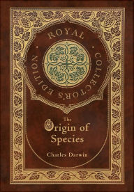 Title: The Origin of Species (Royal Collector's Edition) (Annotated) (Case Laminate Hardcover with Jacket), Author: Charles Darwin