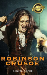 Title: Robinson Crusoe (Deluxe Library Edition) (Illustrated), Author: Daniel Defoe