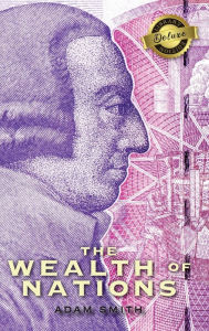 Title: The Wealth of Nations (Complete) (Books 1-5) (Deluxe Library Edition), Author: Adam Smith