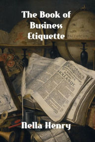 Title: The Book of Business Etiquette, Author: Nella Henry