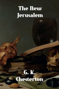 Title: The New Jerusalem, Author: G. K. Chesterton
