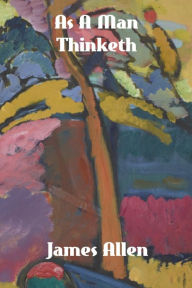 Title: As a Man Thinketh, Author: James Allen