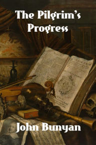 Title: The Pilgrim's Progress, Author: John Bunyan