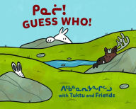 Title: Guess Who? with Tuktu and Friends: Bilingual Inuktitut and English Edition, Author: Nadia Sammurtok