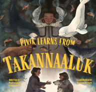Title: Pivik Learns from Takannaaluk: English Edition, Author: Paninnguaq Lind Jensen