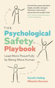 Title: The Psychological Safety Playbook: Lead More Powerfully by Being More Human, Author: Karolin Helbig