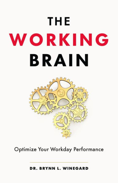 The Working Brain: Optimize Your Workday Performance