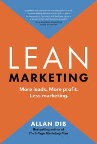 Lean Marketing: More leads. More profit. Less marketing.