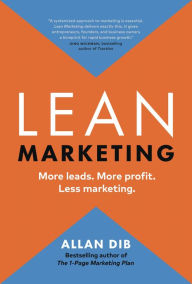 Title: Lean Marketing: More leads. More profit. Less marketing., Author: Allan Dib