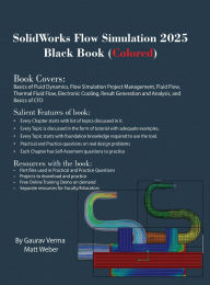Title: SolidWorks Flow Simulation 2025 Black Book, Author: Gaurav Verma