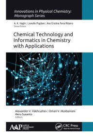 Title: Chemical Technology and Informatics in Chemistry with Applications, Author: Alexander V. Vakhrushev