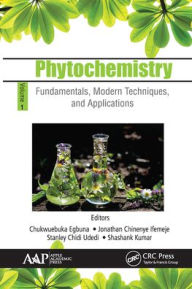 Title: Phytochemistry: Volume 1: Fundamentals, Modern Techniques, and Applications, Author: Chukwuebuka Egbuna