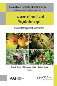 Title: Diseases of Fruits and Vegetable Crops: Recent Management Approaches, Author: Gireesh Chand