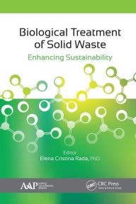 Title: Biological Treatment of Solid Waste: Enhancing Sustainability, Author: Elena C. Rada