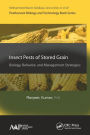Insect Pests of Stored Grain: Biology, Behavior, and Management Strategies