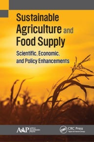 Title: Sustainable Agriculture and Food Supply: Scientific, Economic, and Policy Enhancements, Author: Kimberly Etingoff