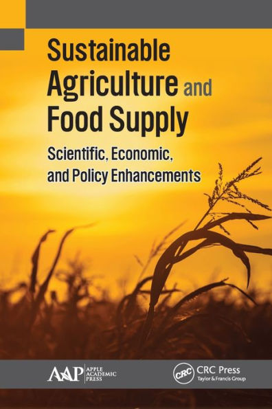 Sustainable Agriculture and Food Supply: Scientific, Economic, and Policy Enhancements