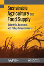 Sustainable Agriculture and Food Supply: Scientific, Economic, and Policy Enhancements