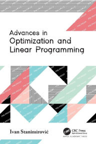 Title: Advances in Optimization and Linear Programming, Author: Ivan Stanimirovic