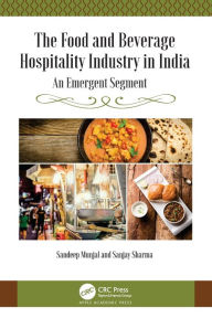 Title: The Food and Beverage Hospitality Industry in India: An Emergent Segment, Author: Sandeep Munjal