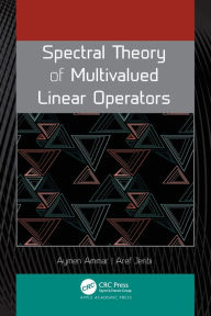 Title: Spectral Theory of Multivalued Linear Operators, Author: Aymen Ammar