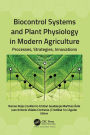 Biocontrol Systems and Plant Physiology in Modern Agriculture: Processes, Strategies, Innovations