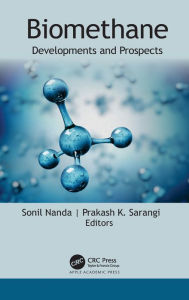 Title: Biomethane: Developments and Prospects, Author: Sonil Nanda