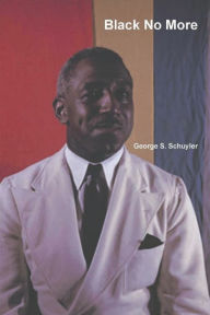 Title: Black No More, Author: George S Schuyler