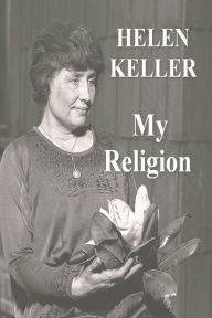 Title: My Religion, Author: Helen Keller