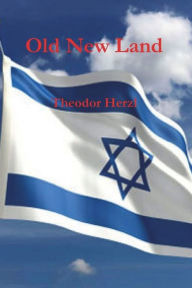 Title: Old New Land (Altneuland), Author: Theodor Herzl