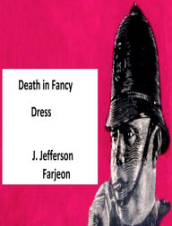 Title: Death in Fancy Dress: Fancy Dress Ball, Author: J. Jefferson Farjeon
