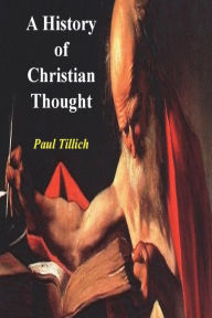 Title: A History of Christian Thought, Author: Paul Tillich