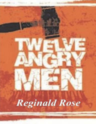 Title: Twelve Angry Men, Author: Reginald Rose