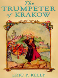 Title: The Trumpeter of Krakow, Author: Eric P. Kelly