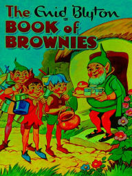 Title: The Enid Blyton Book of Brownies, Author: Enid Blyton