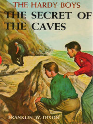Title: The Secret of the Caves: The Hardy Boys (Book 7), Author: Franklin W. Dixon